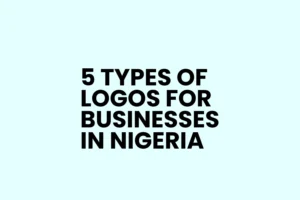 Read more about the article 5 Types of Logos For Businesses in Nigeria