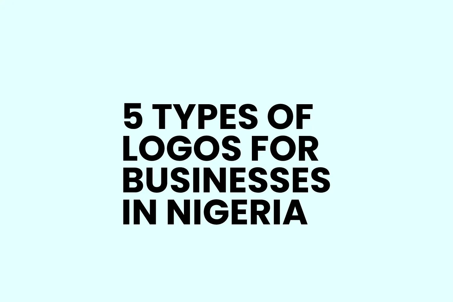 5 Types of Logos for Businesses in Nigeria