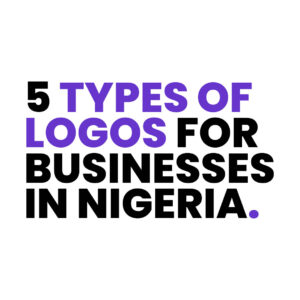 Read more about the article 5 Types of Logos For Businesses in Nigeria