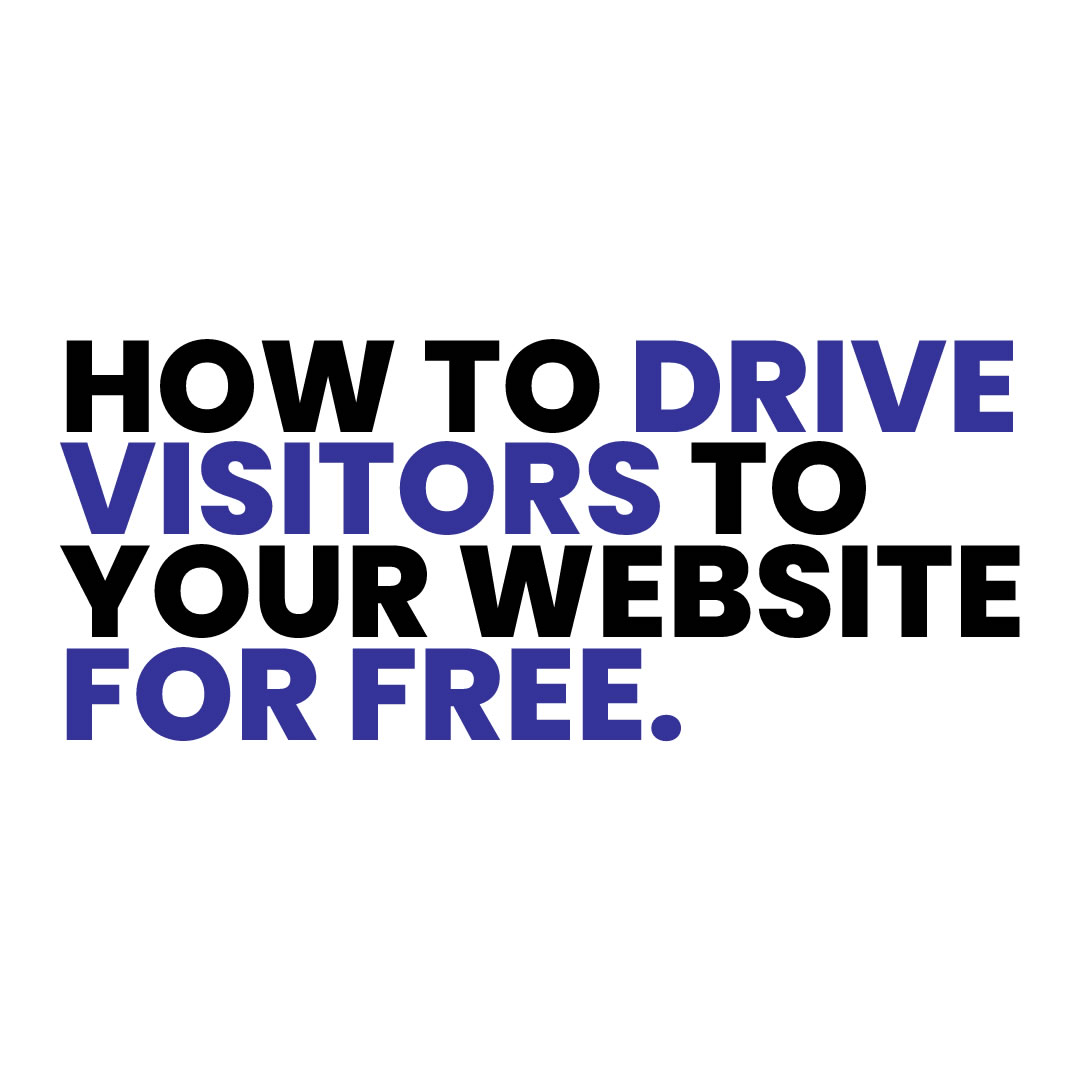 How to Drive Visitors to your website for free