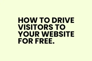 Read more about the article How to Drive Visitors To Your Website For Free in Nigeria