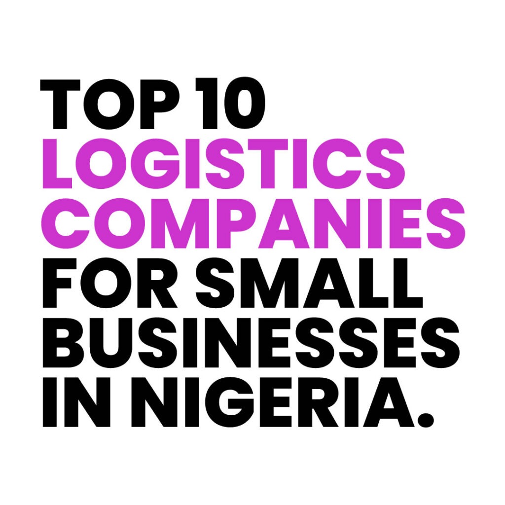 Top 10 Logistics Companies For Small Businesses In Nigeria