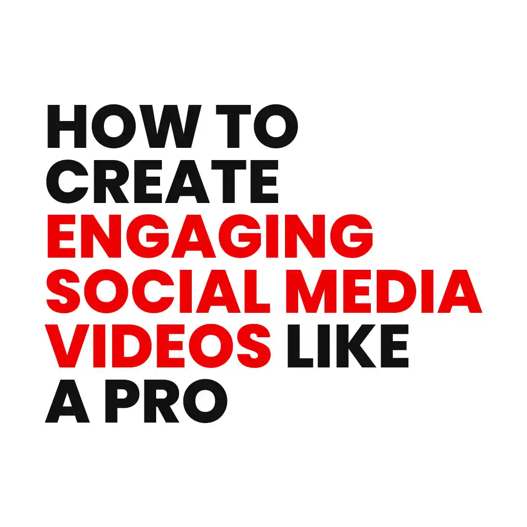 How to Create Engaging Social Media Videos Like a Pro