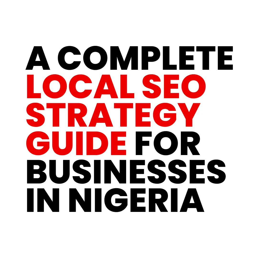 A Complete Local SEO Strategy Guide for Businesses in Nigeria