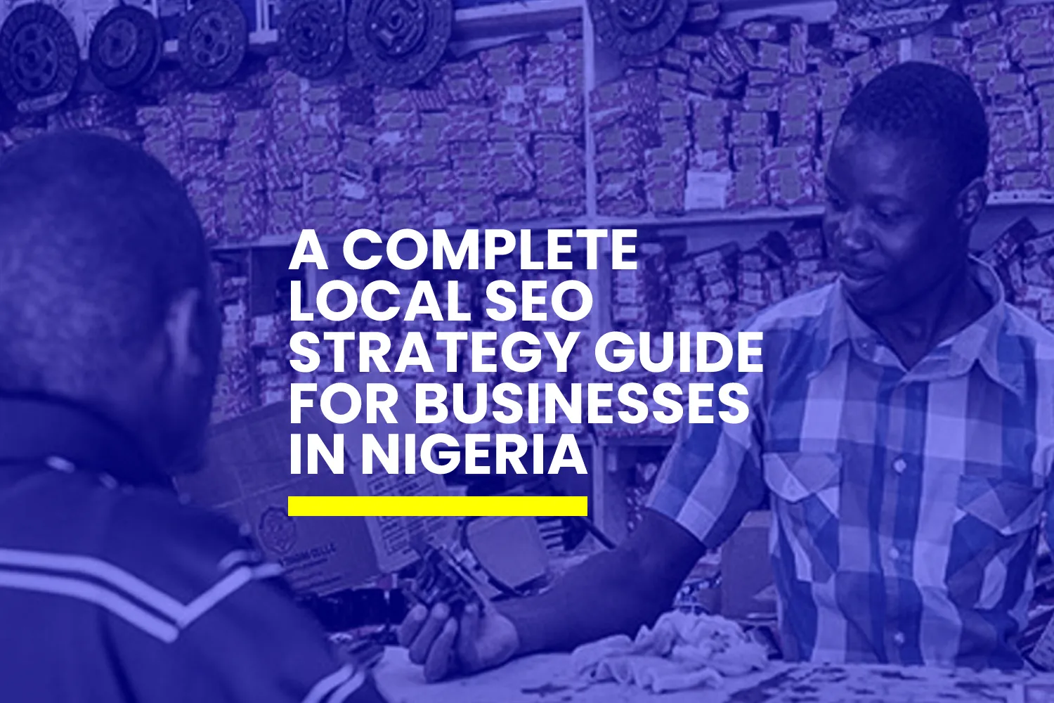 A complete local SEO strategy guide for businesses in Nigeria