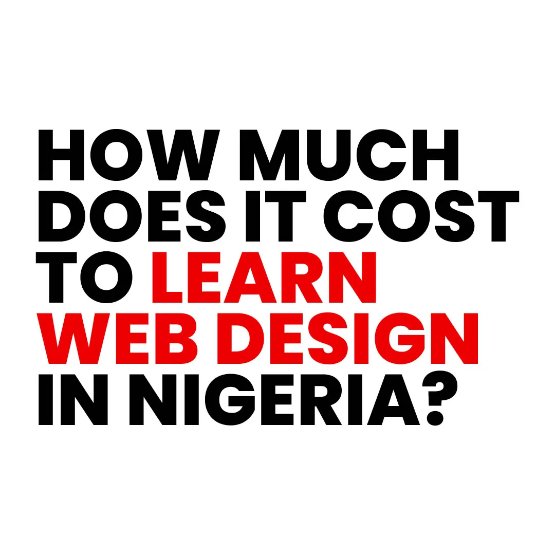 You are currently viewing How Much Does It Cost to Learn Web Design in Nigeria?