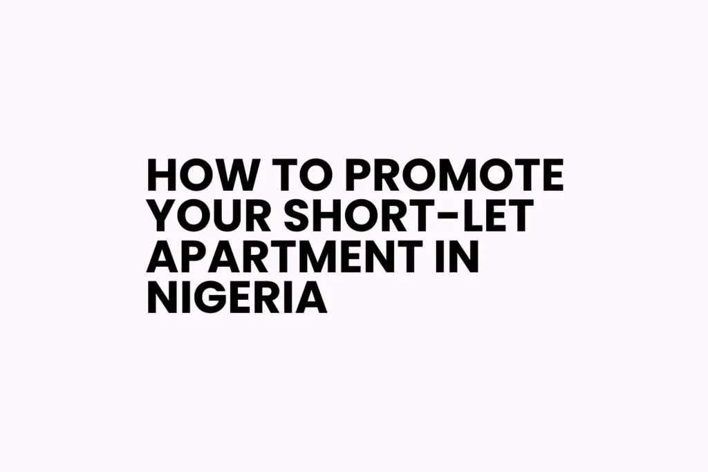 How to Promote Your Short-Let Apartment in Nigeria