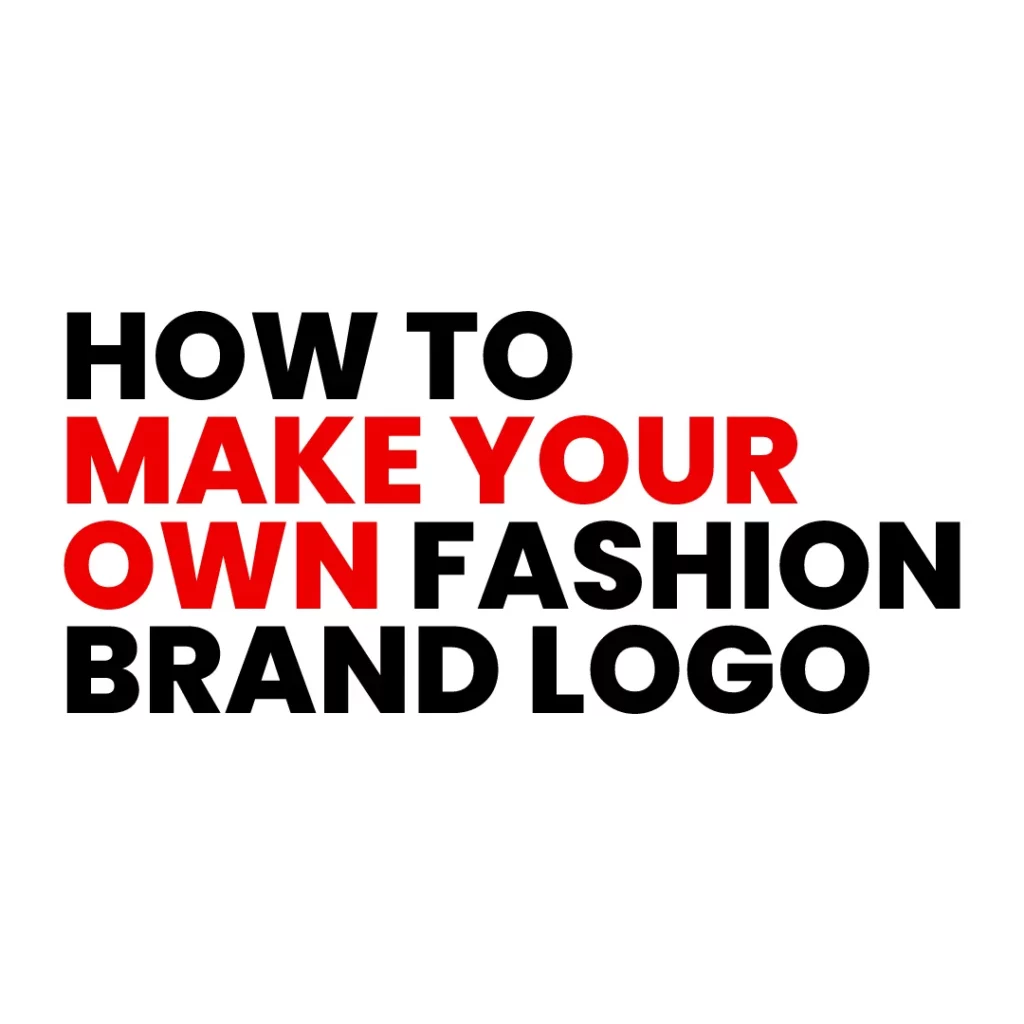 Fashion Design Logo: How to Make Your Own Fashion Brand Logo