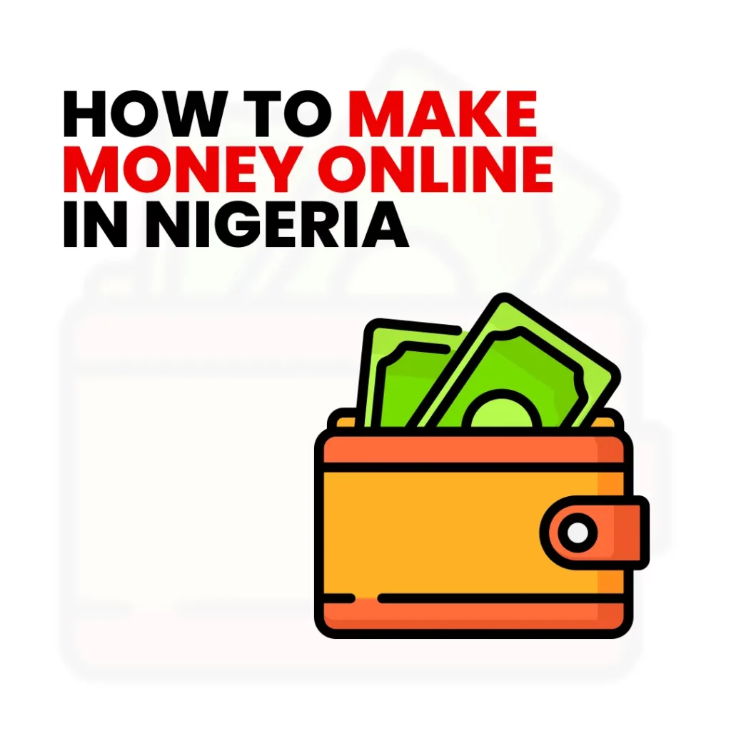 How to Make Money Online in Nigeria