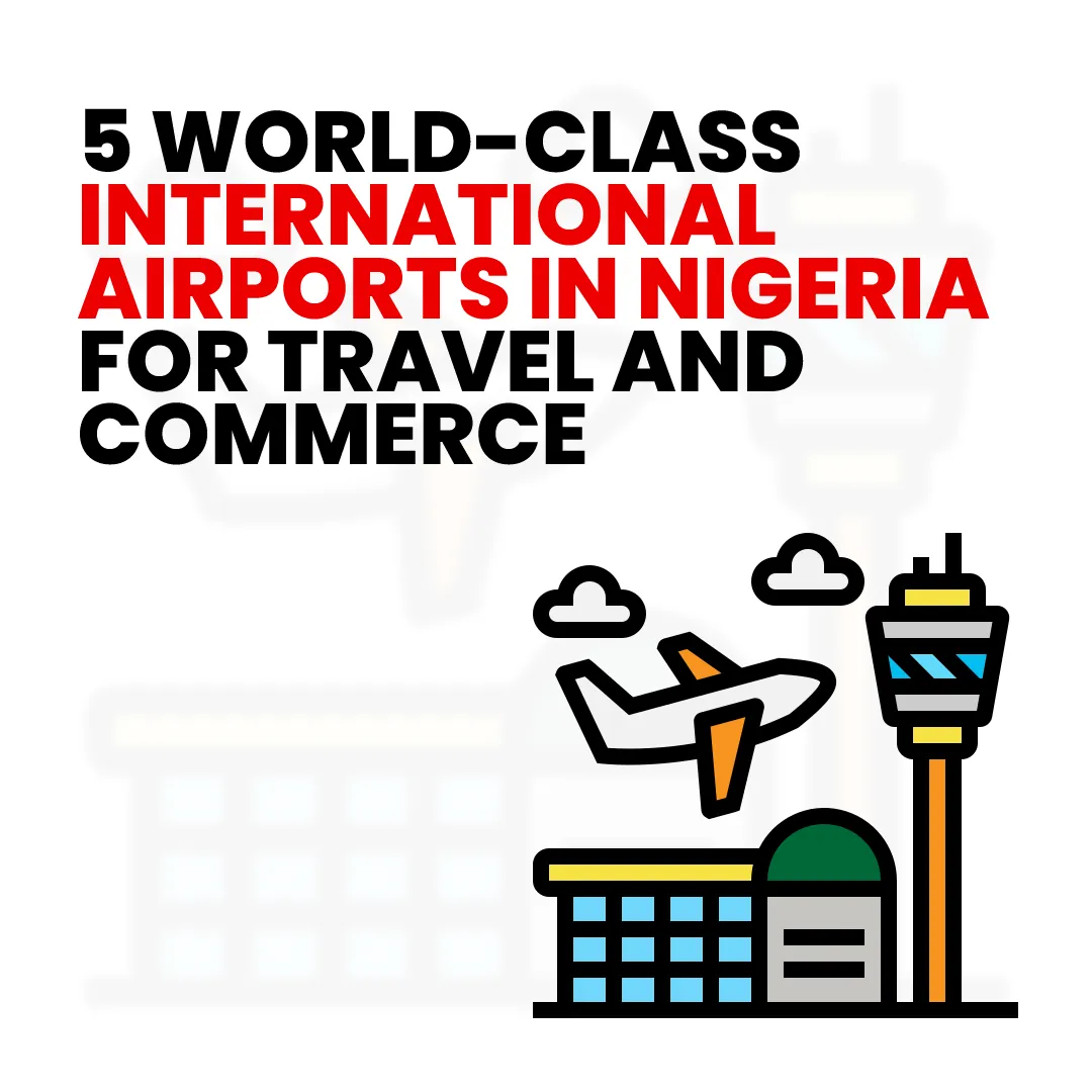 5 International Airports in Nigeria for Travel and Business