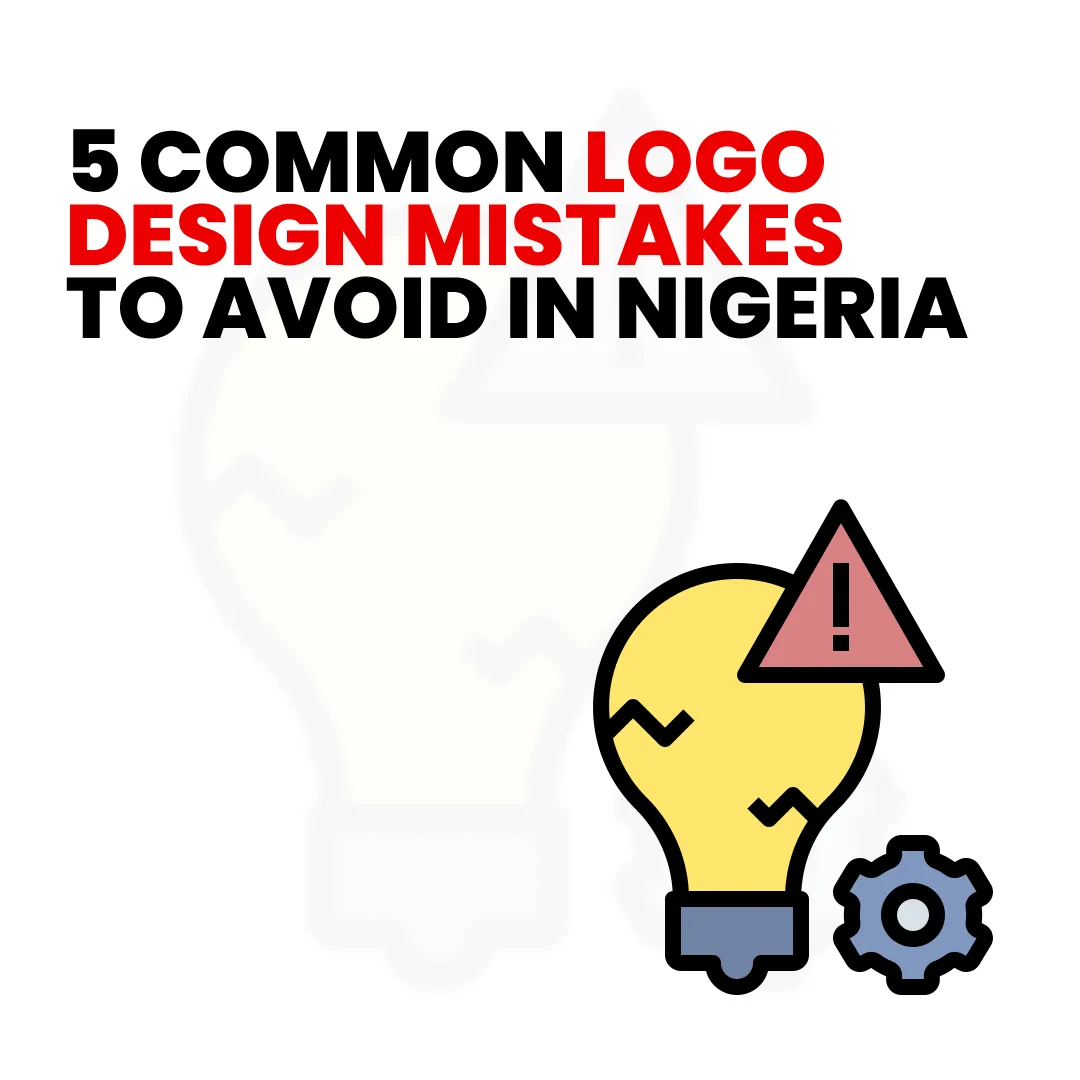 Logo Design Mistakes to Avoid in Nigeria