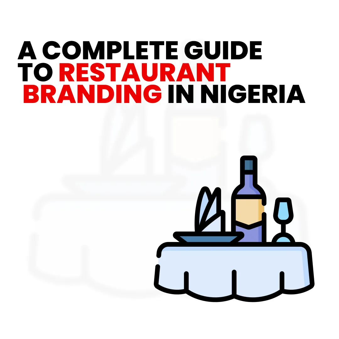 A Complete Guide to Restaurant Branding in Nigeria