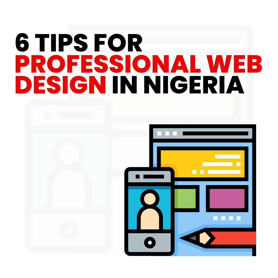 6 Tips for Professional Web Design in Nigeria