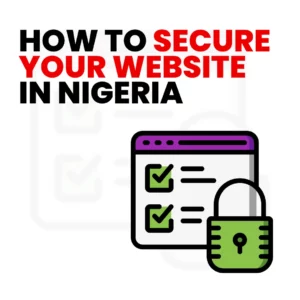 Read more about the article How to Secure Your Website in Nigeria (Step-by-step Guide)