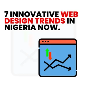 Read more about the article 7 Innovative Web Design Trends in Nigeria for 2023