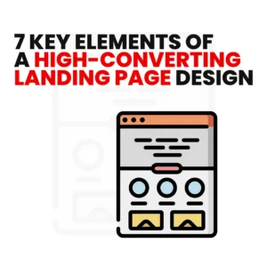 Read more about the article 7 Key Elements of a High-Converting Landing Page Design