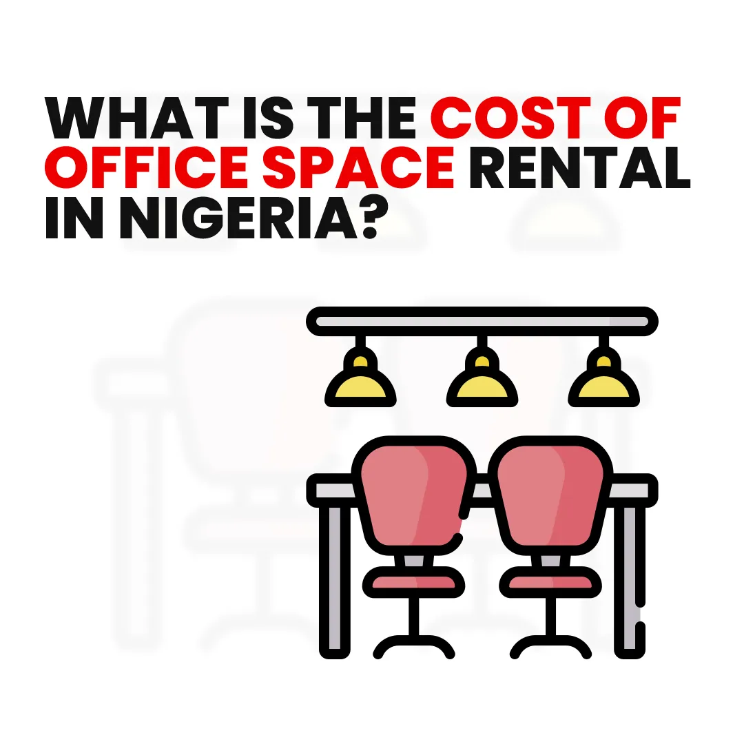 What Is the Cost of Office Space Rental in Nigeria?