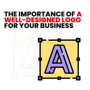 Read more about the article The Importance of a Well-Designed Logo for Your Business