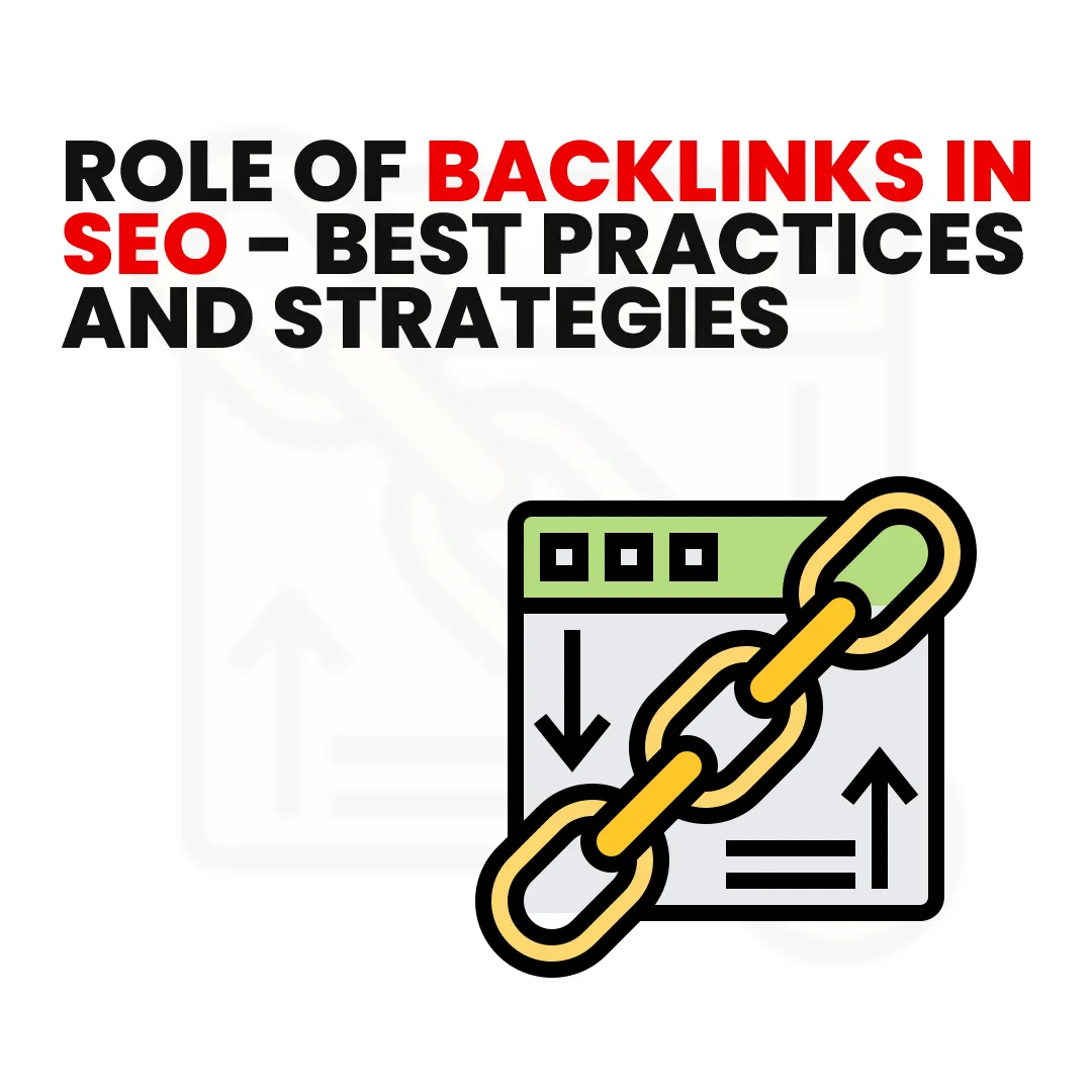 The Role of Backlinks in SEO - Best Practices and Strategies