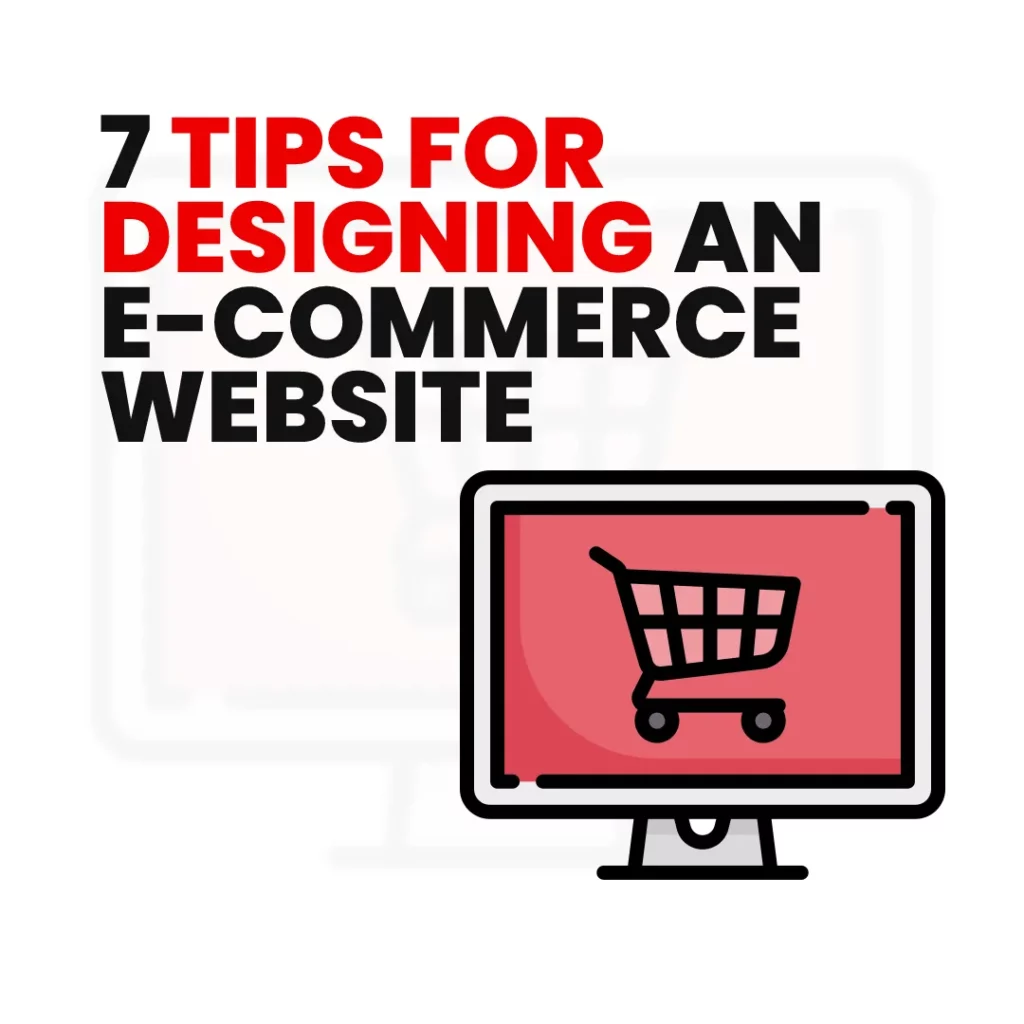 7 Tips for Designing an E-commerce Website