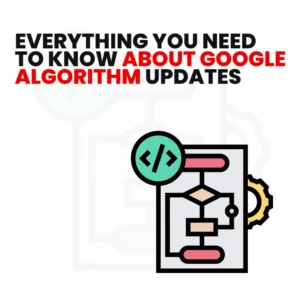 Read more about the article Everything You Need to Know About Google Algorithm Updates