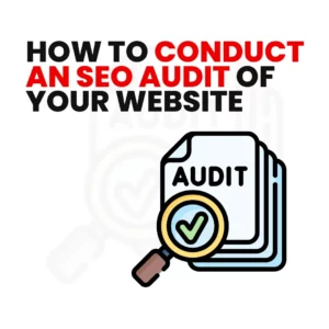 Read more about the article How to Conduct a Comprehensive SEO Audit of Your Website