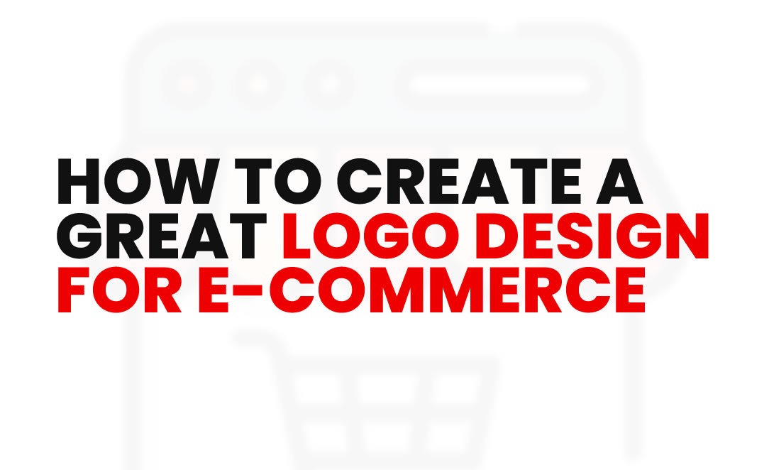 How to Create a Great Logo Design for E-commerce - Wale Marketer